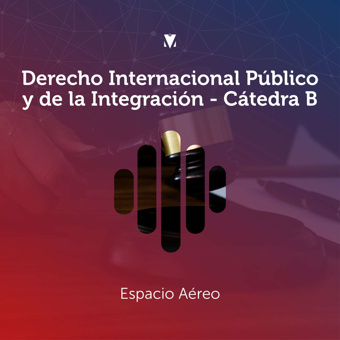 4 - DERECHO INTERNACIONAL PÚBLICO Y DE LA INTEGRACIÓN - CÁTEDRA B: Espacio Aéreo episode artwork
