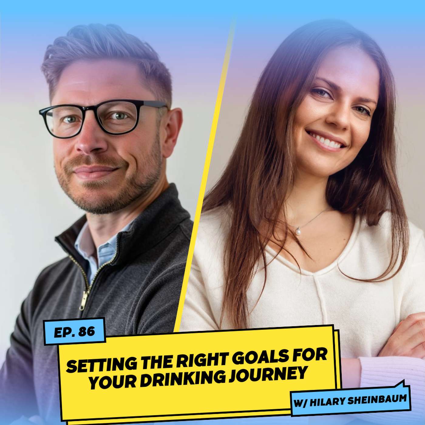 Setting the Right Goals for Your Drinking Journey w/ Hilary Sheinbaum