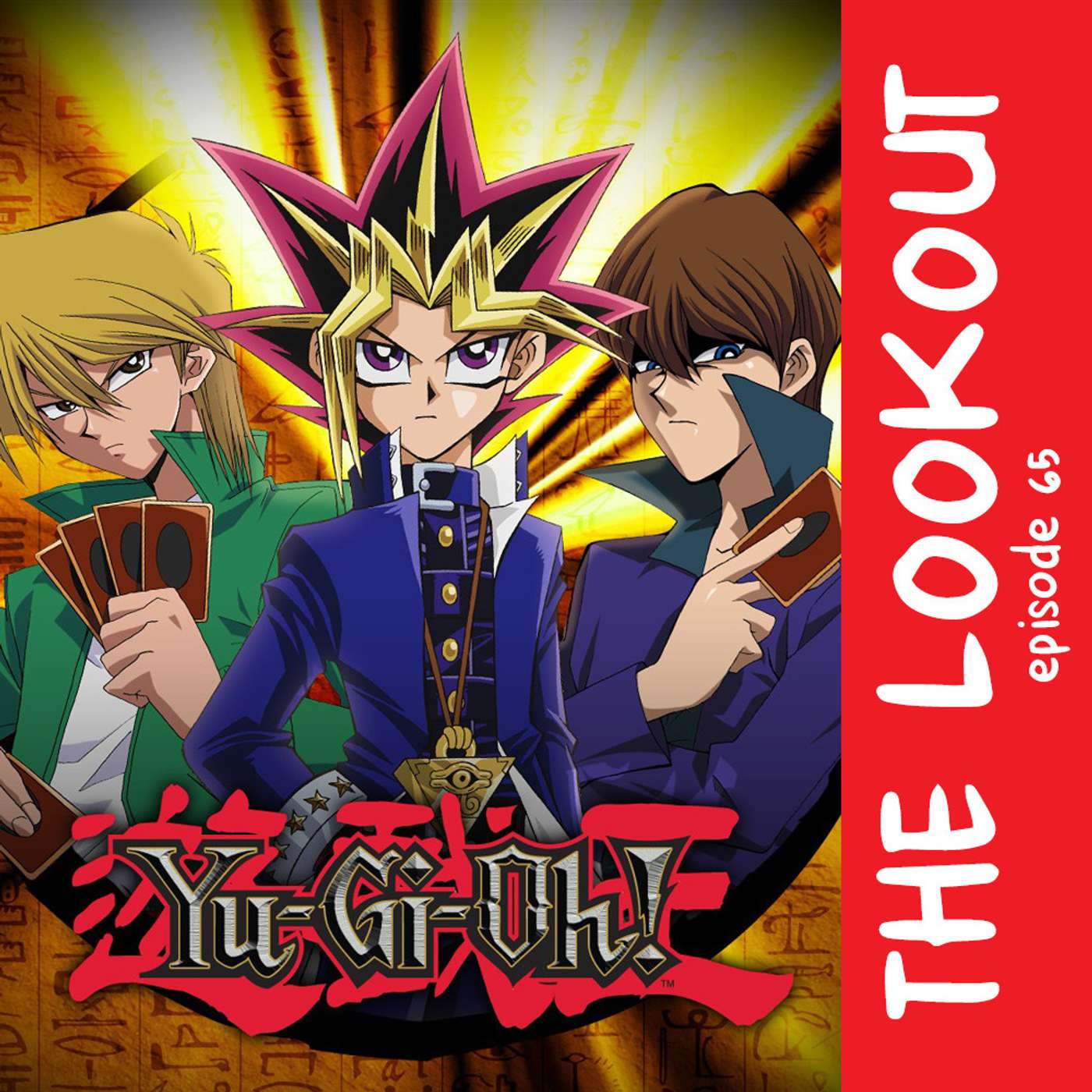 The Lookout: Episode 65 – Yu-Gi-Oh! Duel Monsters 20th Anniversary (feat. @h_visibility)