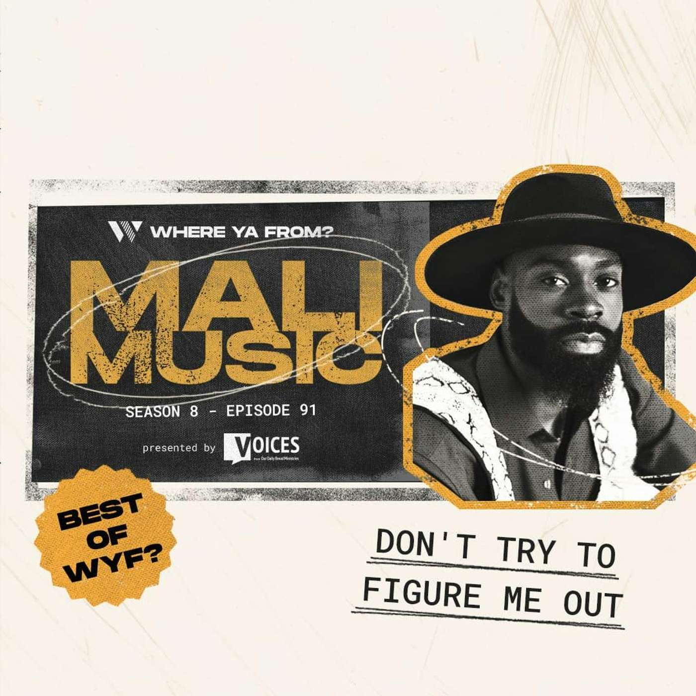 91. Don't Try to Figure Me Out with Mali Music | Best of WYF?