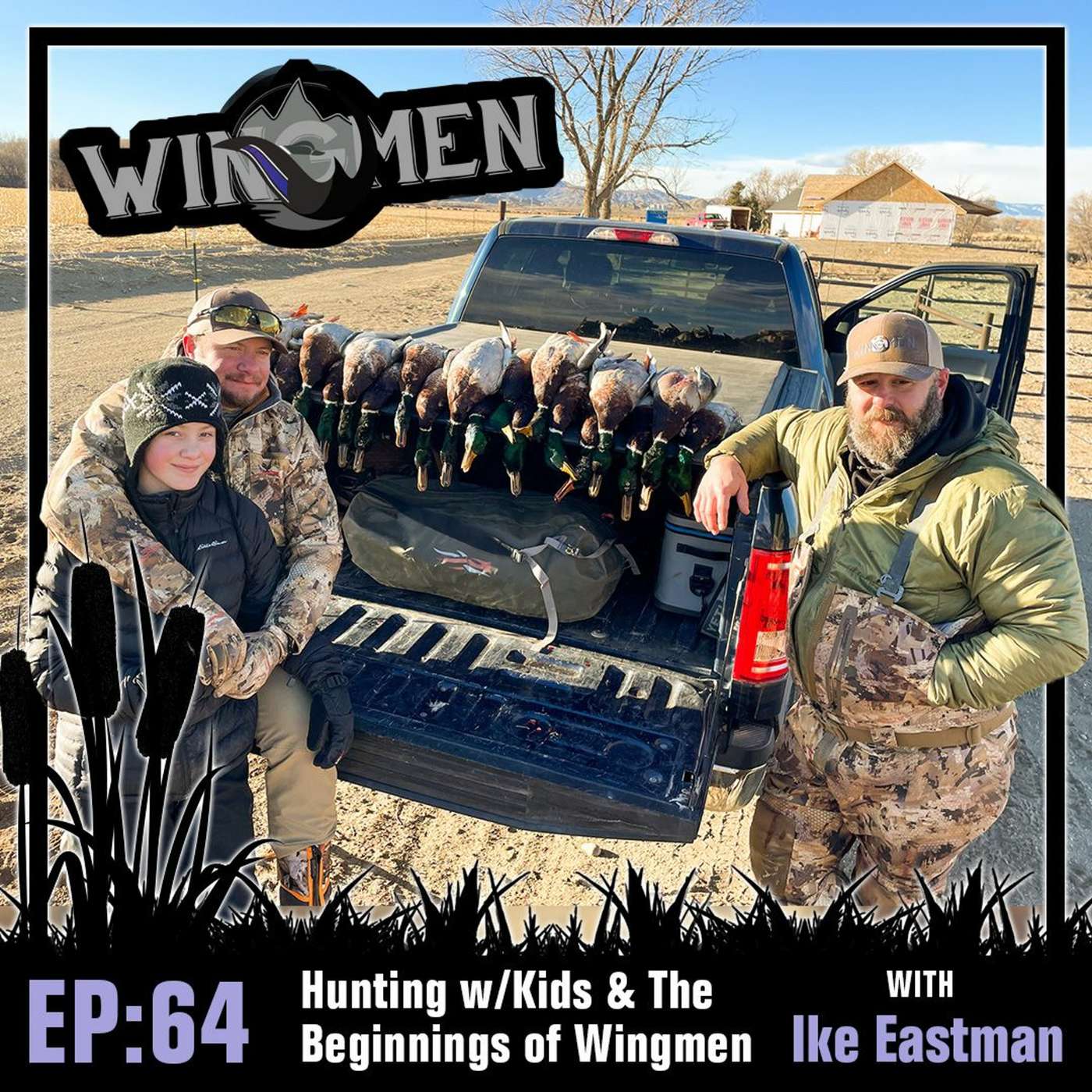 Wingmen Podcast EP 64: Hunting w/Kids and The Beginnings of Wingmen with Ike Eastman episode artwork