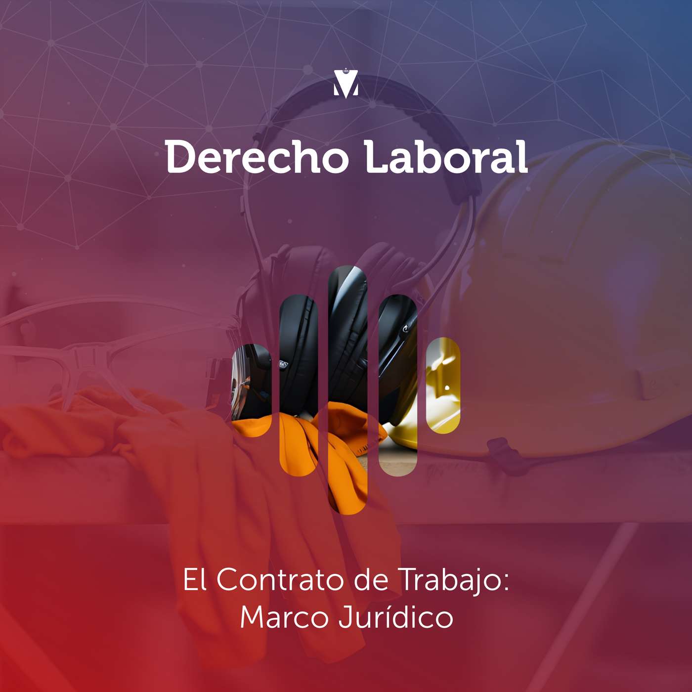 2 - DERECHO LABORAL: El Contrato de Trabajo - Marco Jurídico episode artwork