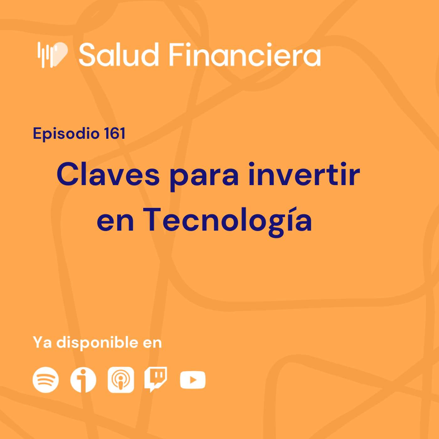 Salud Financiera #161: Las Claves para invertir en Tecnología