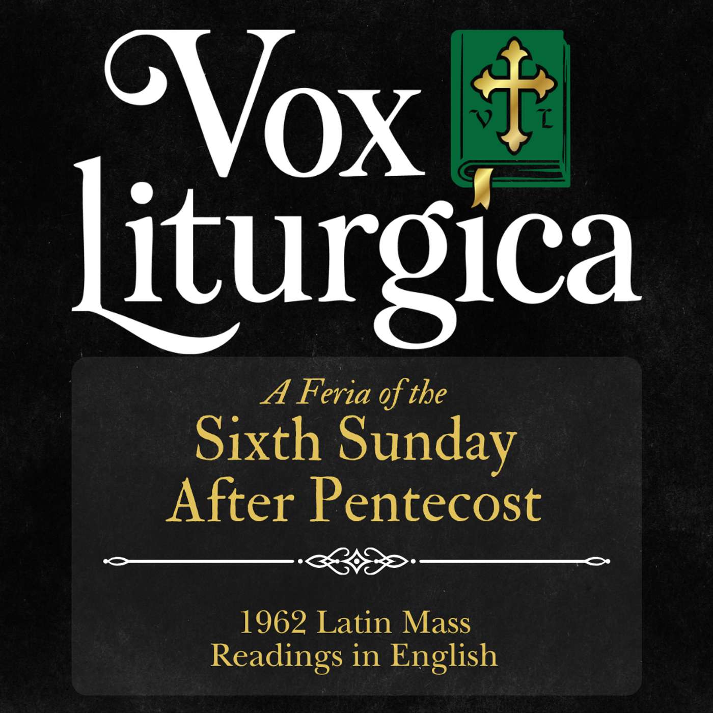A Feria of the Sixth Sunday after Pentecost  | 1962 Missal | Latin Mass Readings | 7/9/2026 episode artwork