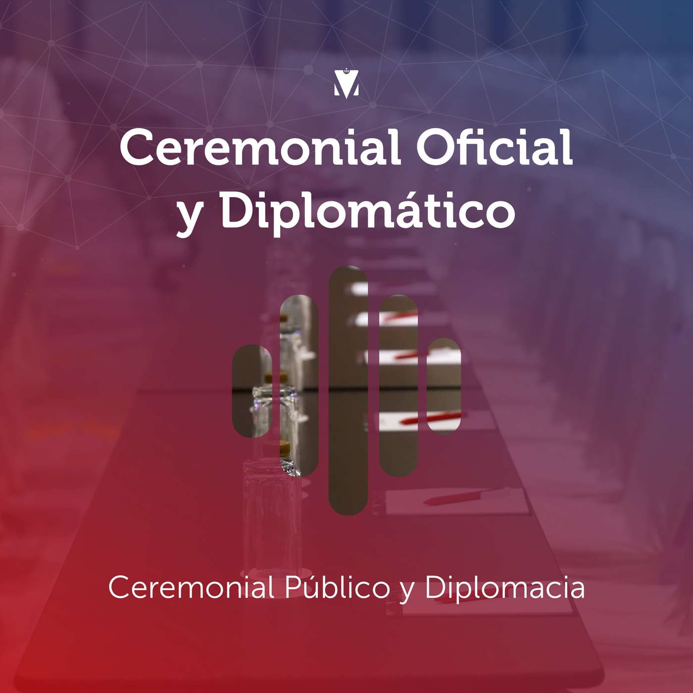 1 - CEREMONIAL OFICIAL Y DIPLOMÁTICO: Ceremonial Público y Diplomacia episode artwork