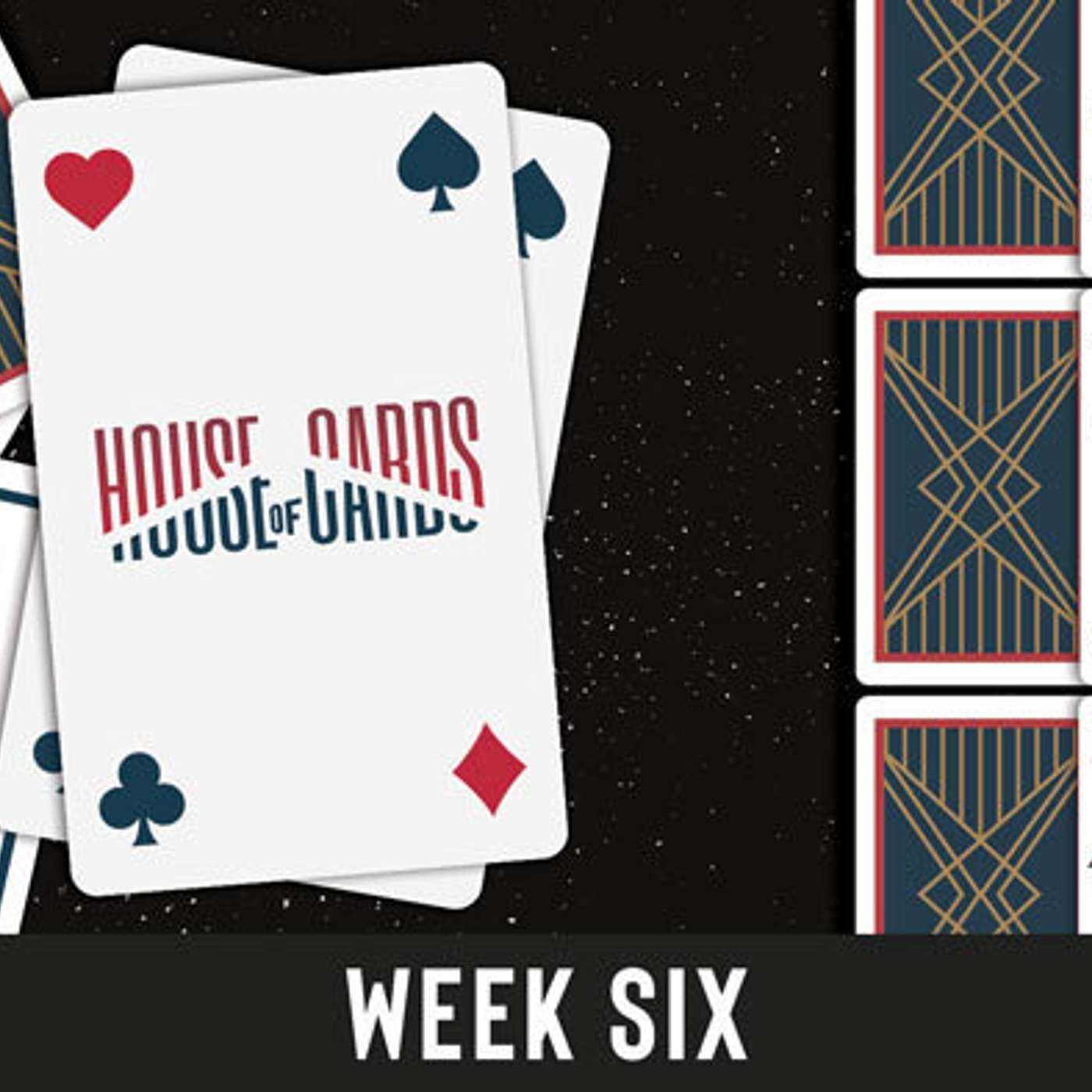 House of Cards Week 6