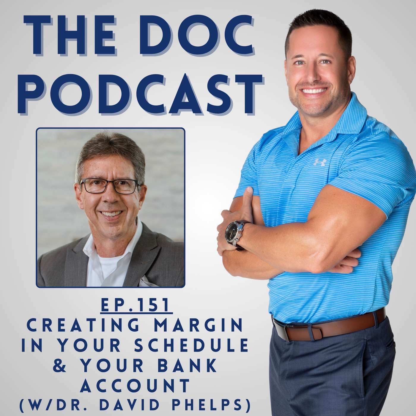 Creating Margin in Your Schedule & Your Bank Account (w/Dr. David Phelps) [Ep.151]