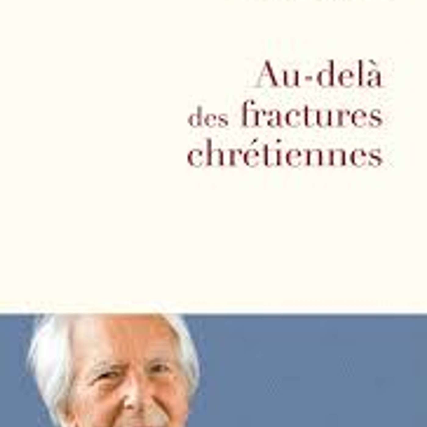 Philippe d’Iribarne, Au-delà des fractures chrétiennes, Salvator, 2024. episode artwork