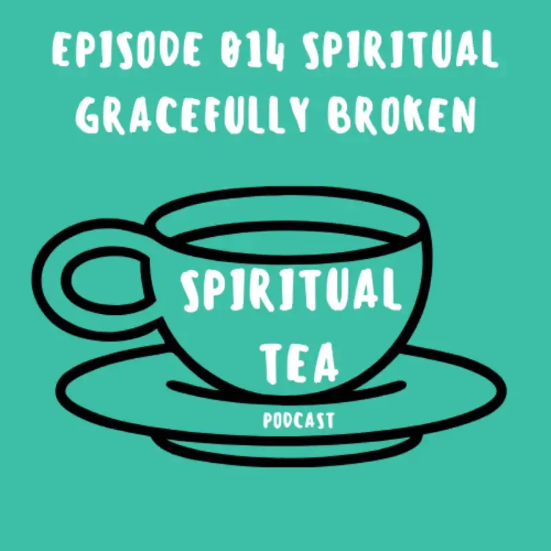 014 Spiritual Gracefully Broken