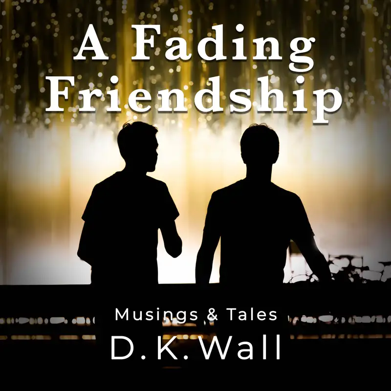 A Fading Friendship