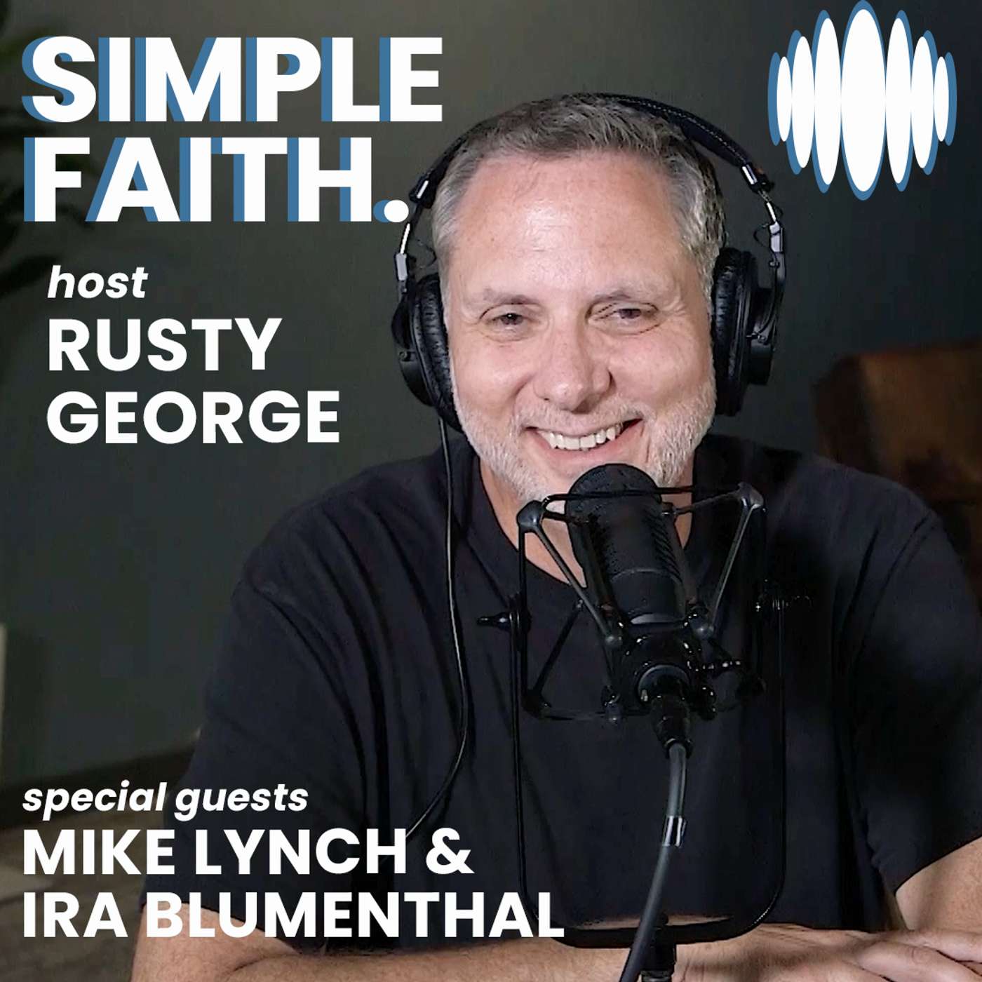 Helping Someone Come Home to Jesus with Mike Lynch and Ira Bluementhol | SF6:EP27 Helping Someone Come Home to Jesus with Mike Lynch and Ira Bluementhol | SF6:EP27