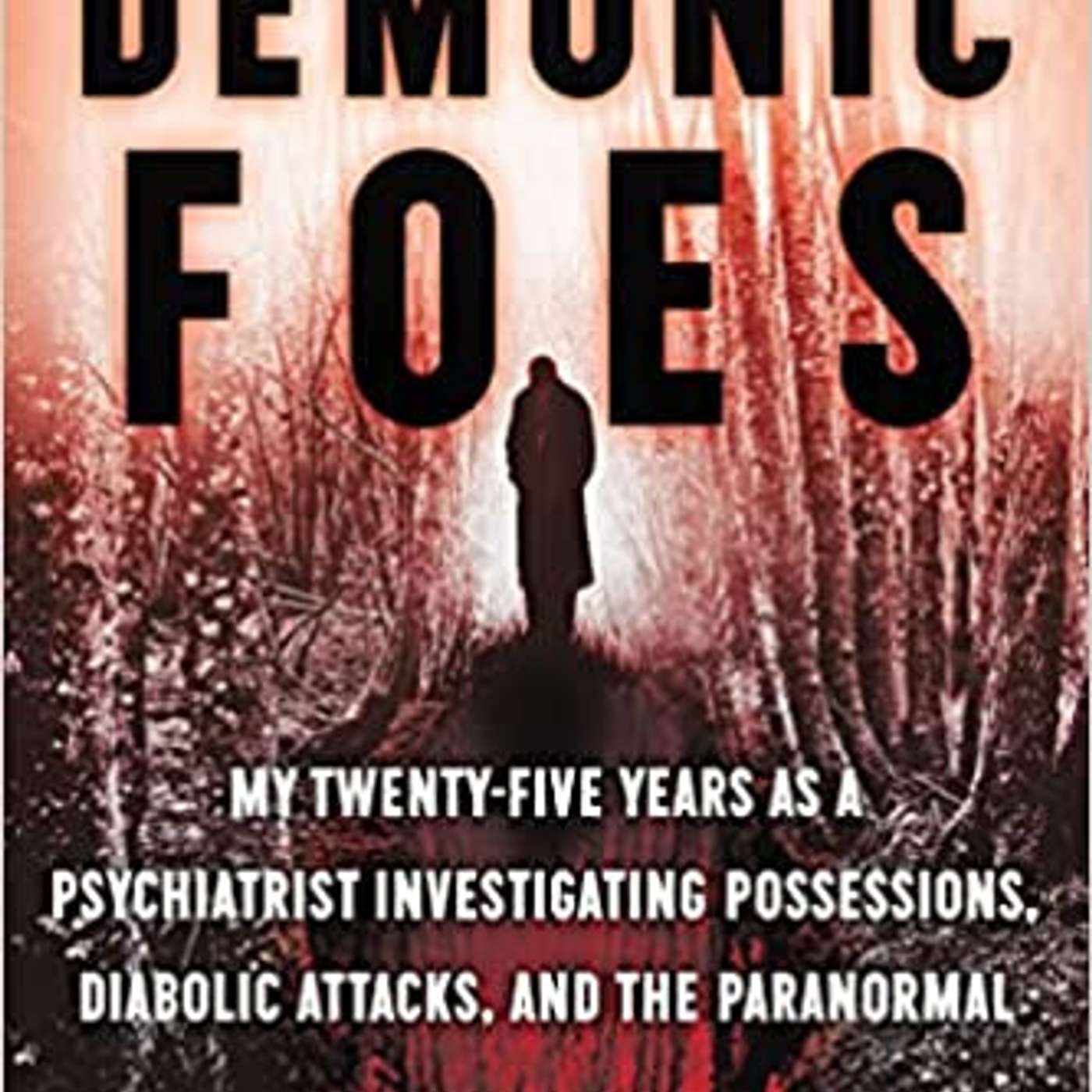 Dr. Richard Gallagher - Demonic Foes