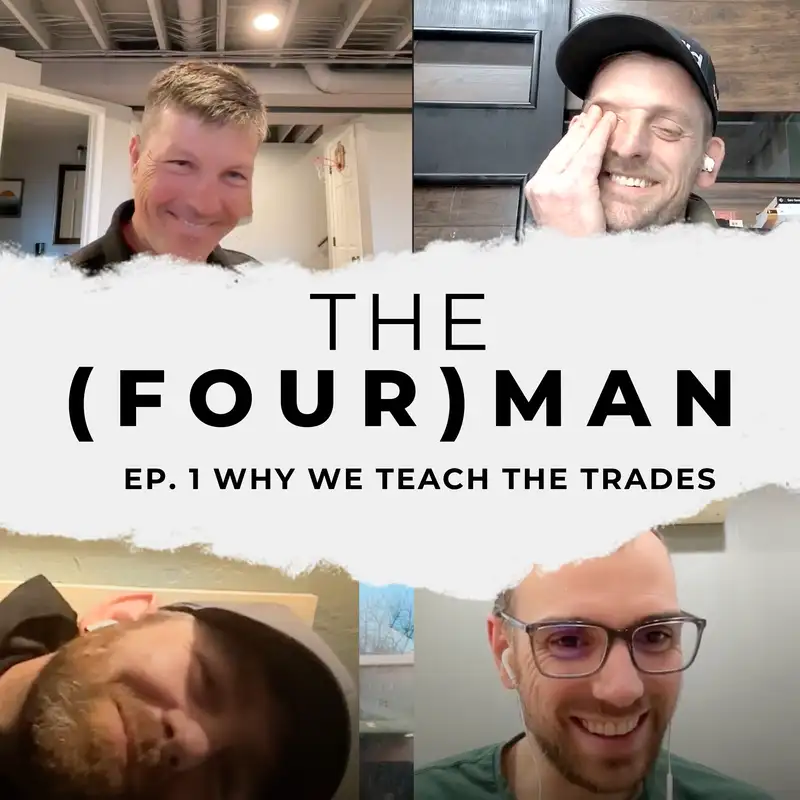 Ep. 1 Why We Teach The Trades