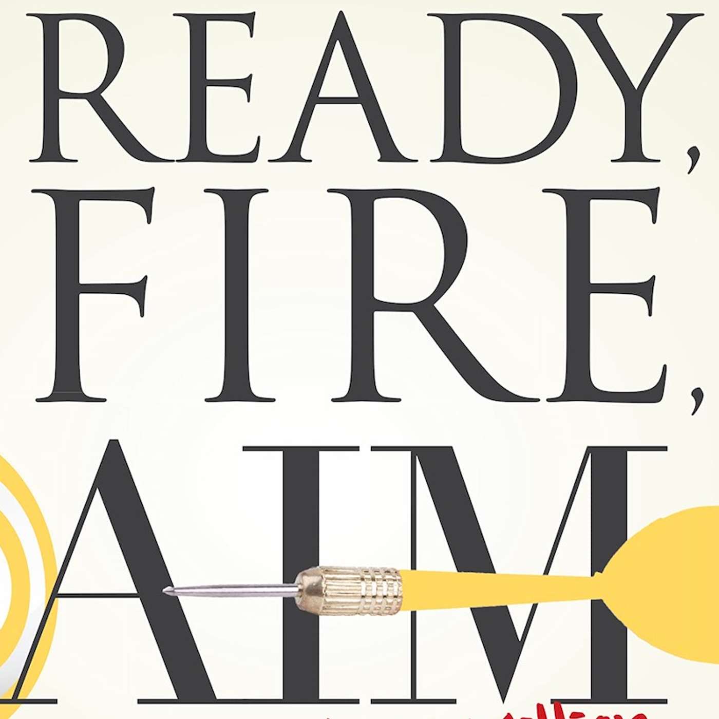#57 准备，开火，再瞄准 Ready, Fire, Aim: 创业如何快速行动起来|小麦读书💡
