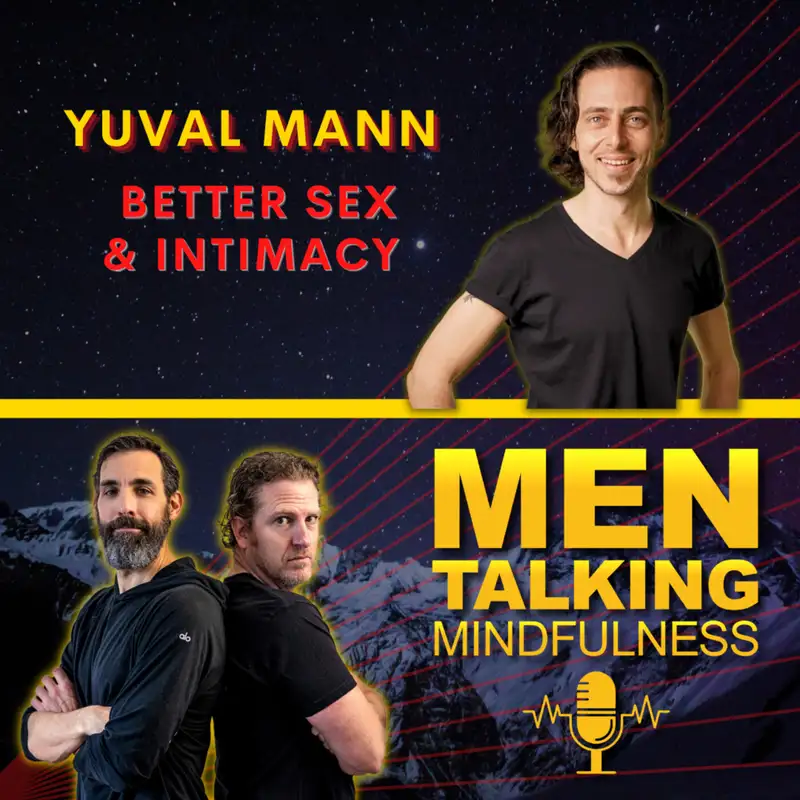 Yuval Mann: Better Sex & Intimacy, Mastering Love & Sexuality