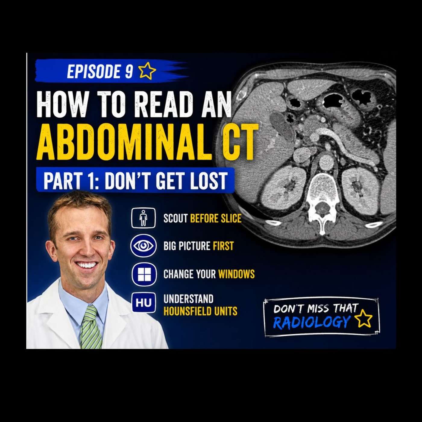 Episode 9: How to Read an Abdominal CT (Part 1) | Don’t Miss That Radiology ⭐ episode artwork