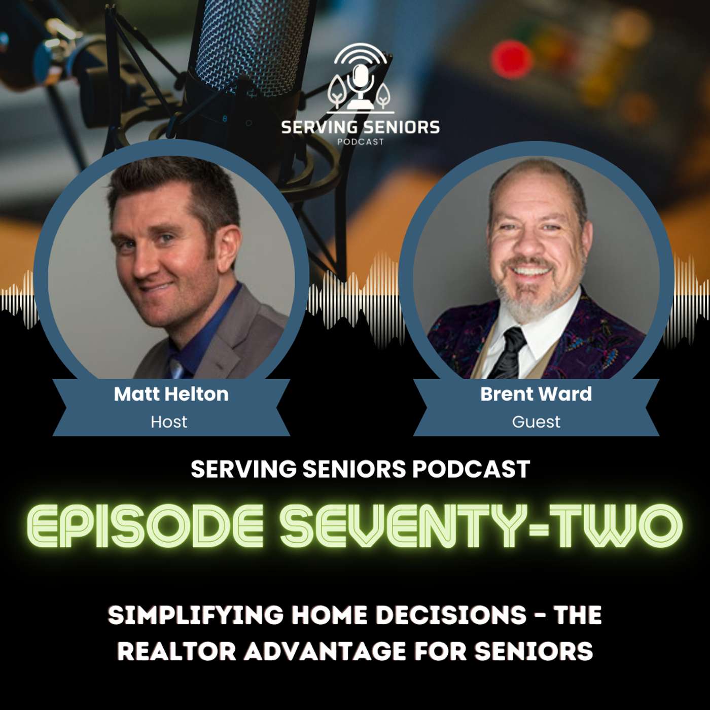 Episode 72: Simplifying Home Decisions – The Realtor Advantage for Seniors Episode 72: Simplifying Home Decisions – The Realtor Advantage for Seniors