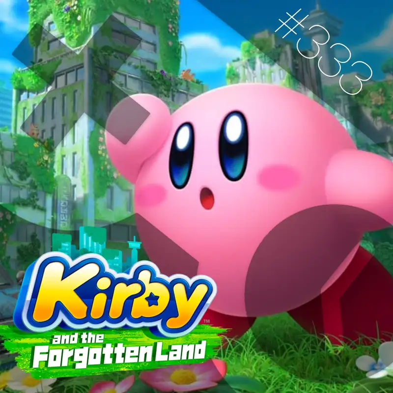 336: Kirby and the Forgotten Land