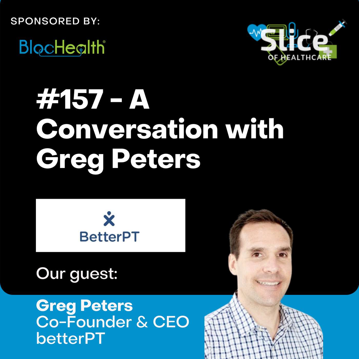 #157 - Greg Peters, Co-Founder & CEO at betterPT