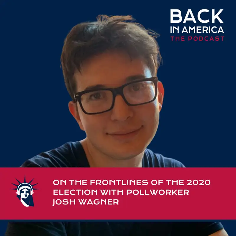 On the Frontlines of the 2020 Election with Poll-worker Josh Wagner