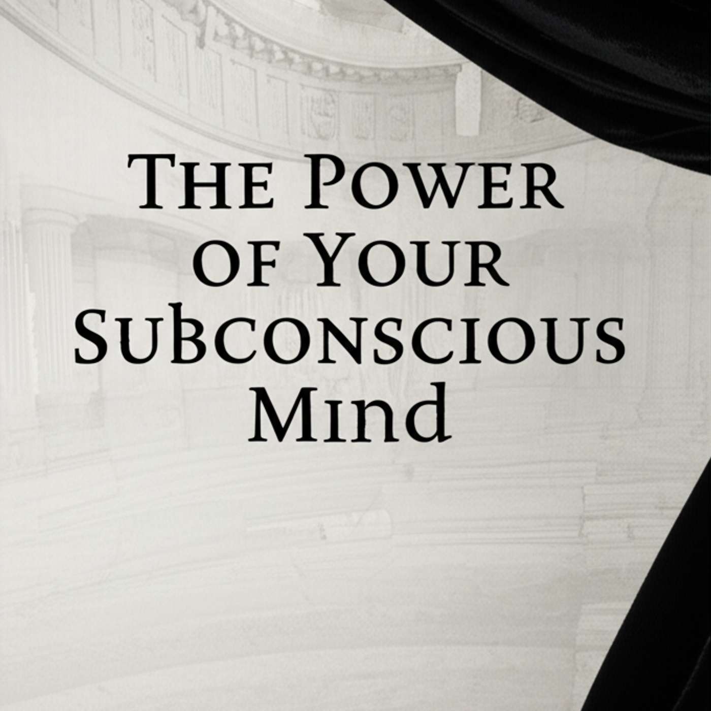 The Power of Your Subconscious Mind