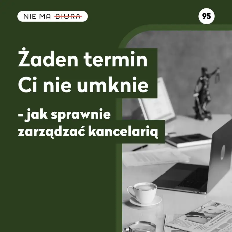 Żaden termin Ci nie umknie - jak sprawnie zarządzać kancelarią