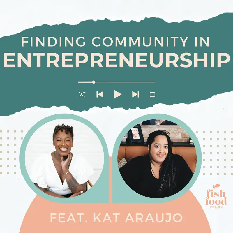 Finding Community in Entrepreneurship with Kat Araujo
