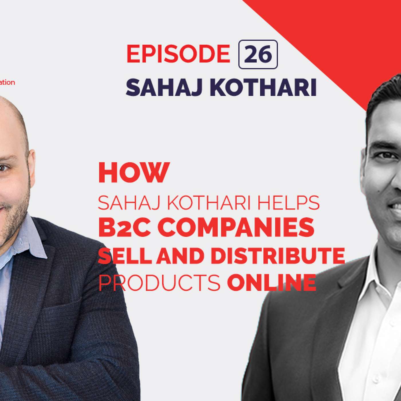 How Sahaj Kothari Helps B2C Companies Sell and Distribute Products Online