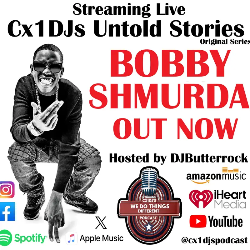 Cx1DJs We Do Things Different Podcast "Untold Stories of Bobby Shmurda" hosted by DJButterrock