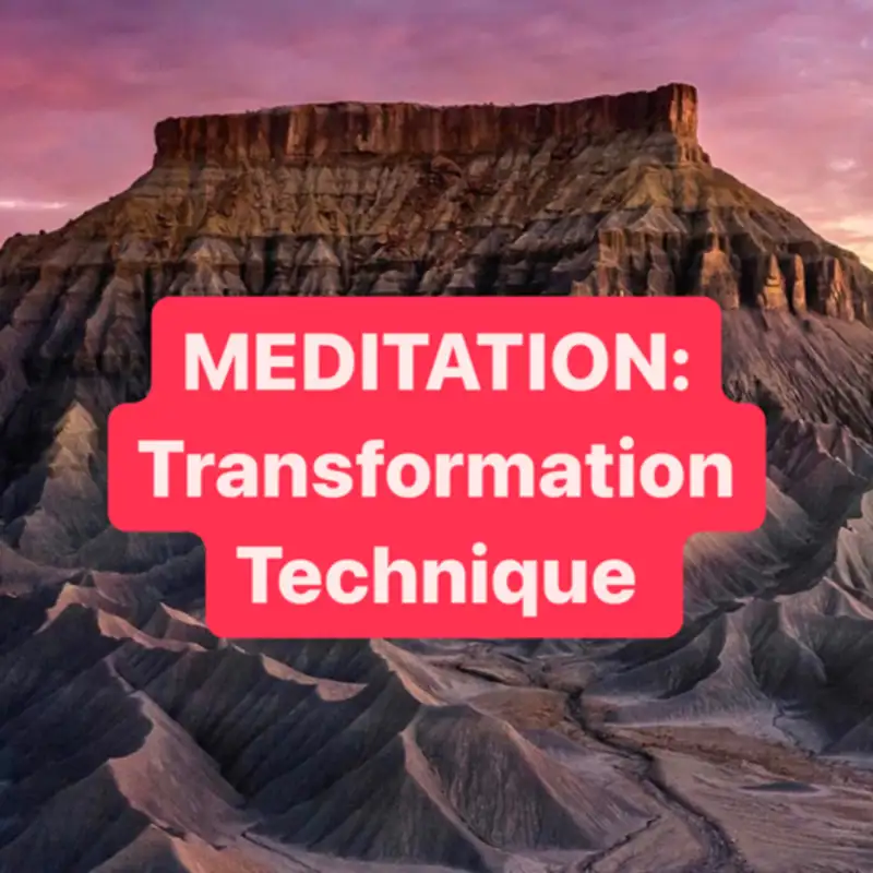 MEDITATION: Transformation Technique
