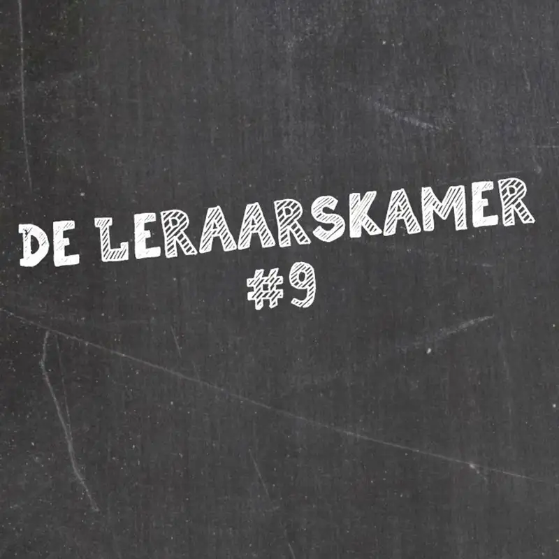 #48 | De Leraarskamer #9