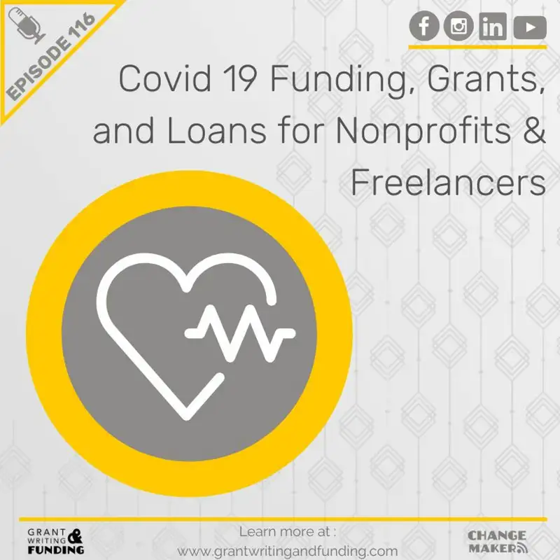 116: Covid 19 Funding, Grants, and Loans for Nonprofits & Freelancers