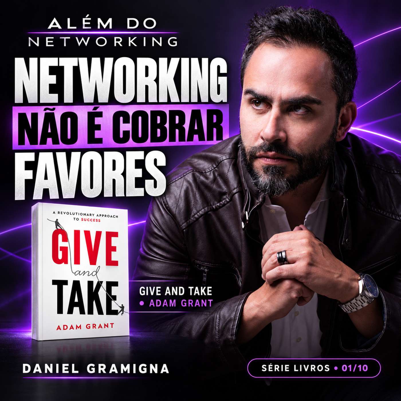 Networking não é cobrar favores | Give and Take 01/10 episode artwork