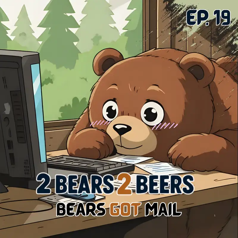 EP 19 | Bears Got Mail