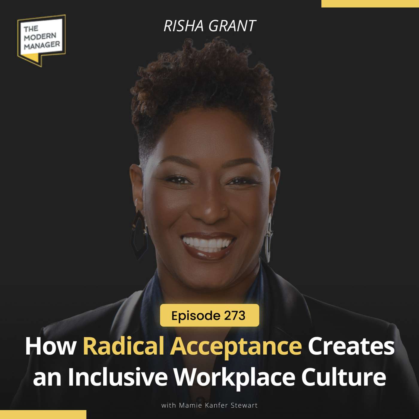 273: How Radical Acceptance Creates an Inclusive Workplace Culture with Risha Grant