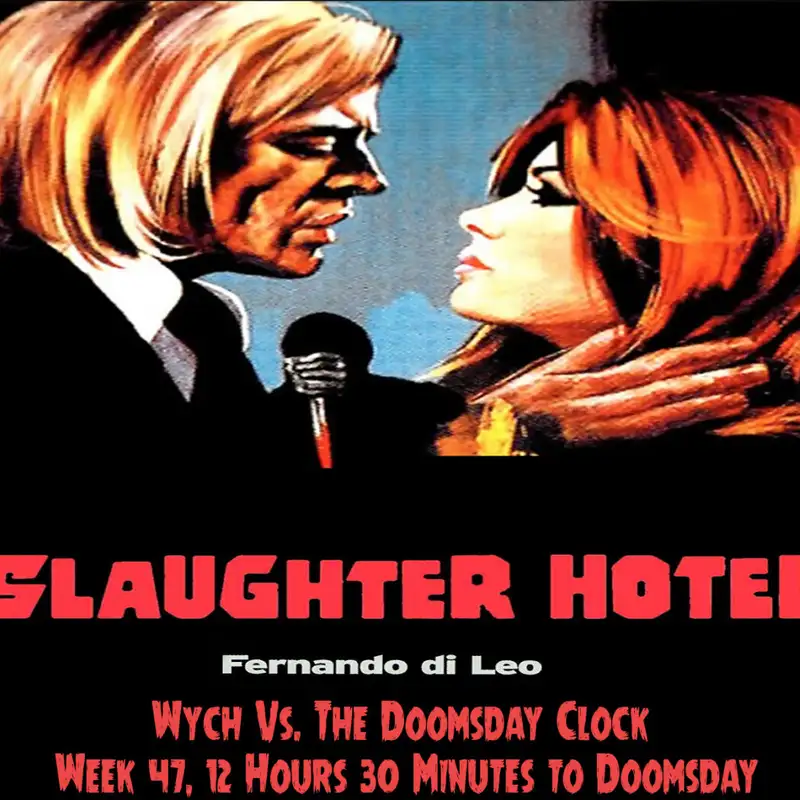 Wych Vs. The Doomsday Clock: Week #47, 12 Hours 30 Minutes to Doomsday – Stone Cold Crazy