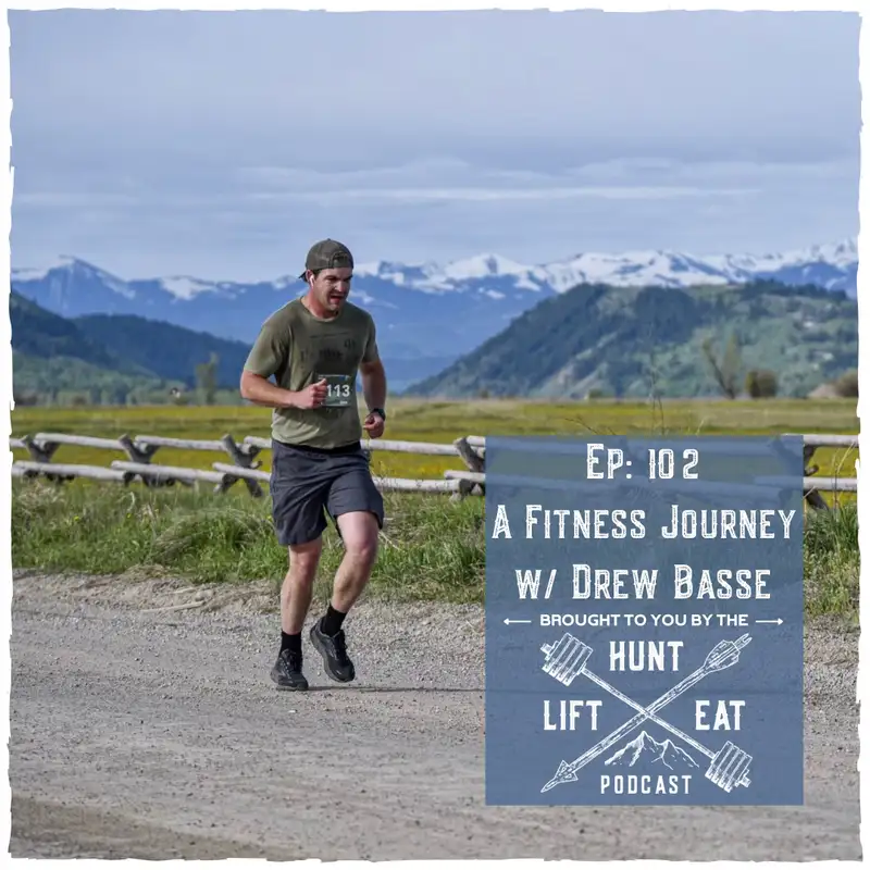 Ep 102: A Fitness Journey with Drew Basse