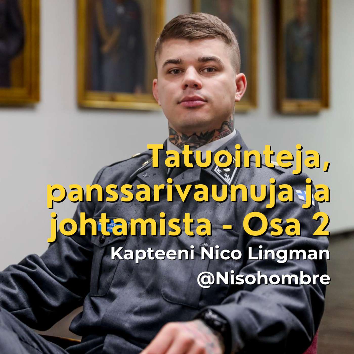 Tatuointeja, panssarivaunuja ja johtamista - Nico Lingman - OSA 2