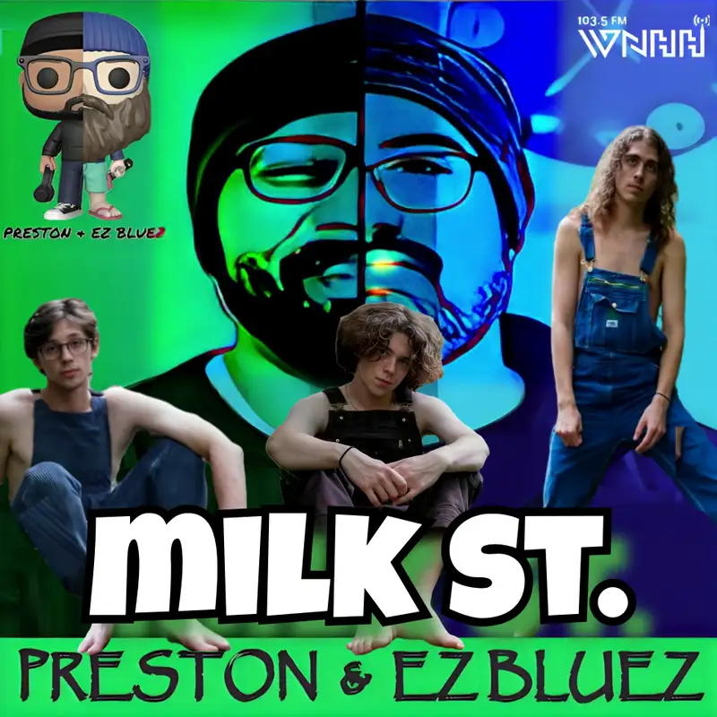 Preston & EZ BlueZ: MILK ST.