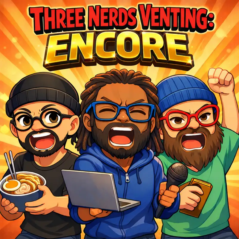 Three Nerds Venting w/The Professor "Encore" (DIASPORACON)
