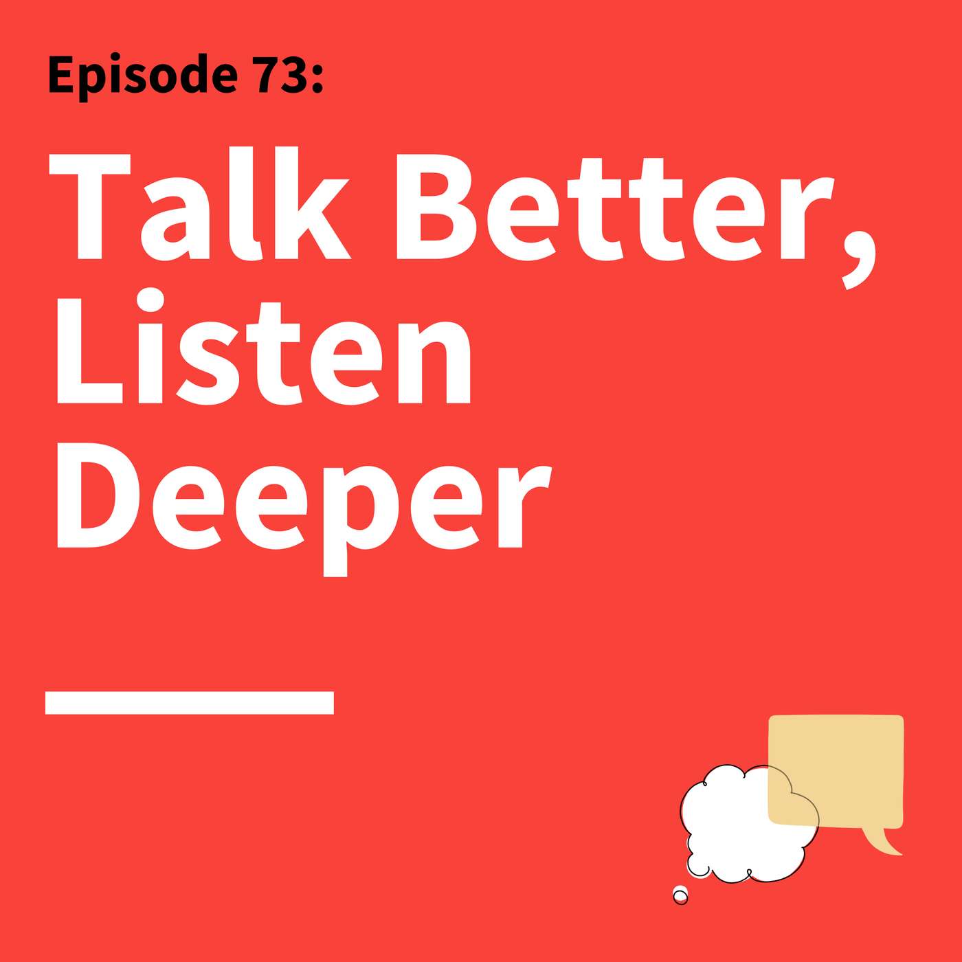 73. Listen Up: Why It’s Better to Be Interested Than Interesting 73. Listen Up: Why It’s Better to Be Interested Than Interesting