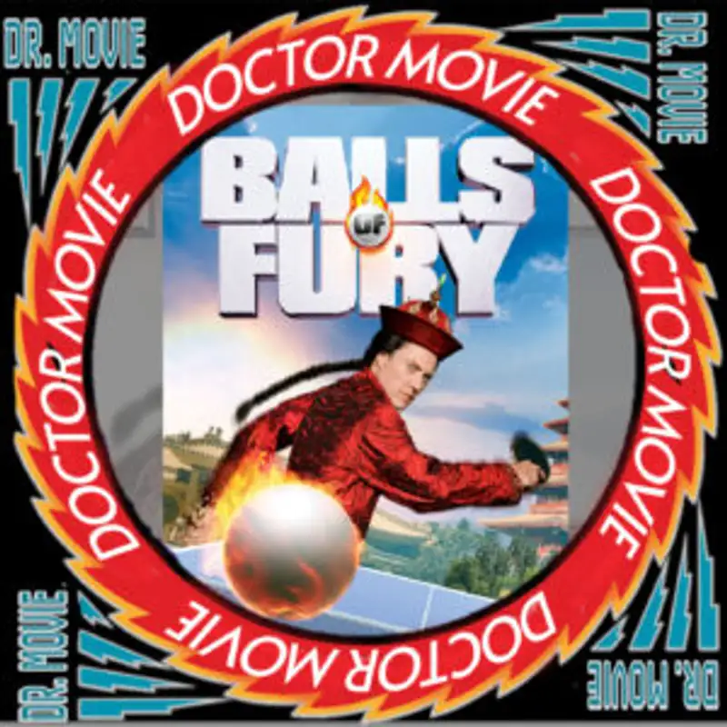 Doctor Movie: Episode 259: Balls Of Fury