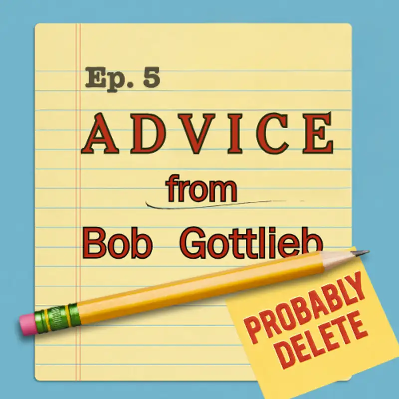 #5: Advice from Bob Gottlieb