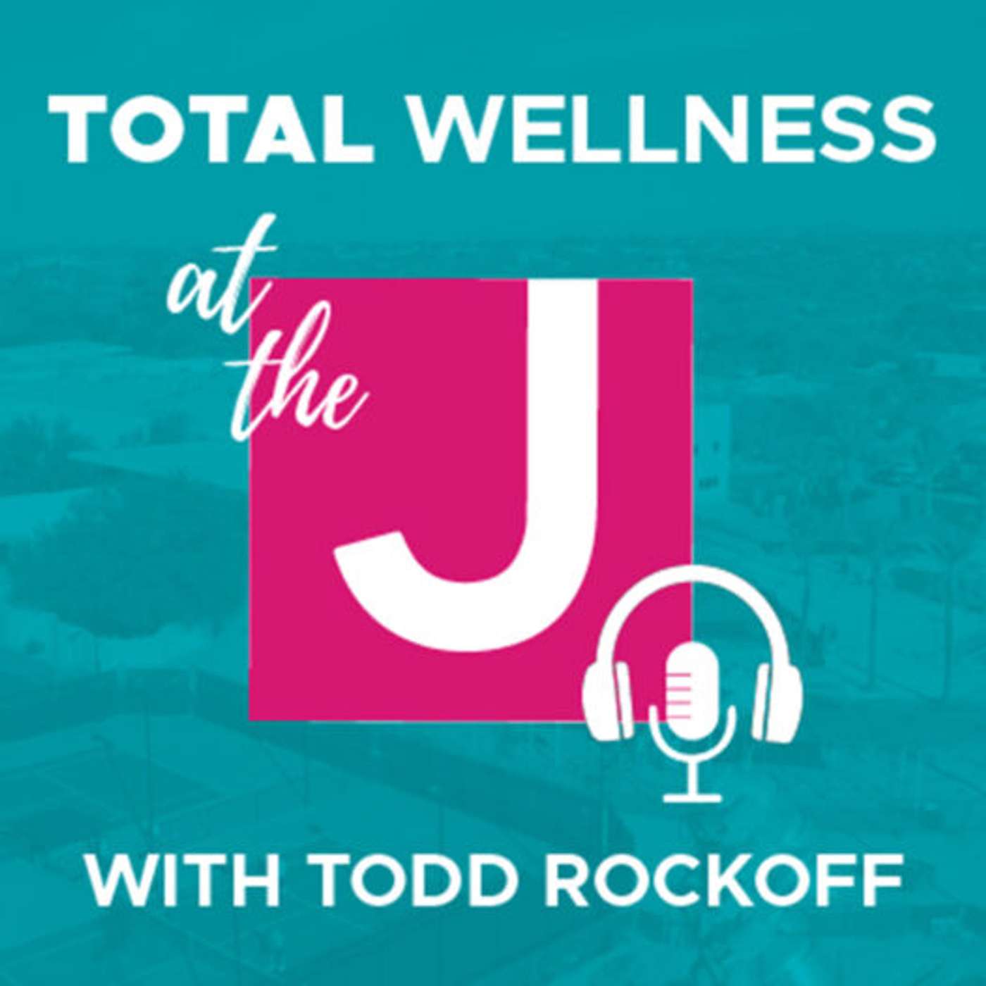 Total Wellness at the J podcast artwork