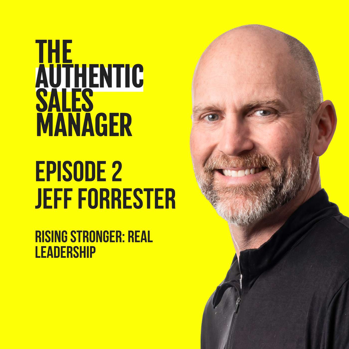 Rising Stronger: Jeff Forrester on Real Leadership