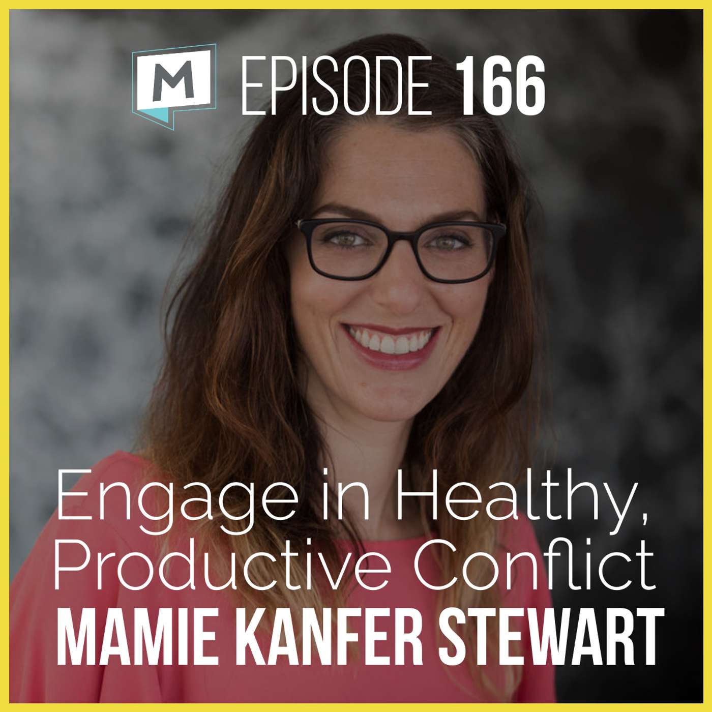 166: Engage in Healthy, Productive Conflict