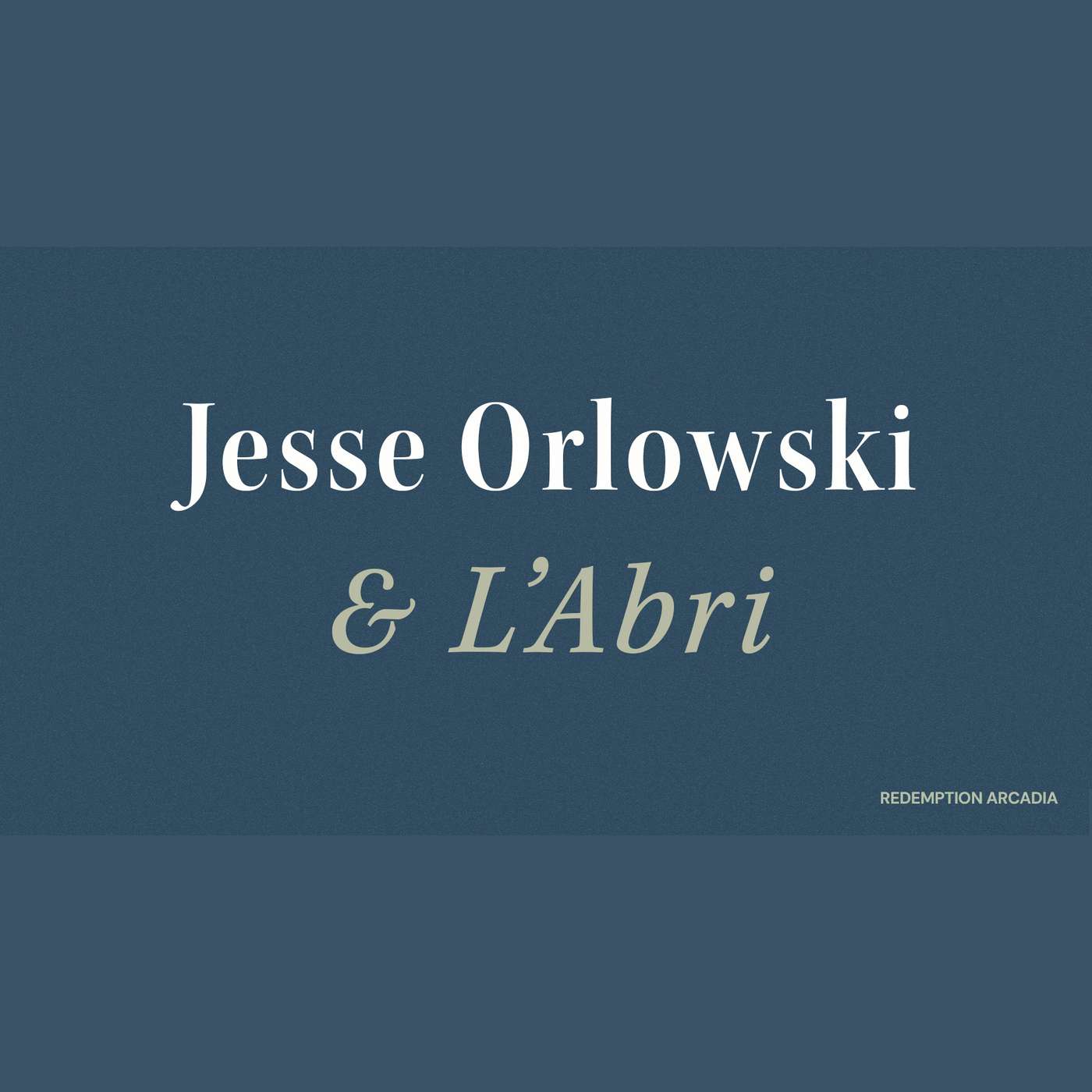 Jesse Orlowski & L'Abri episode artwork