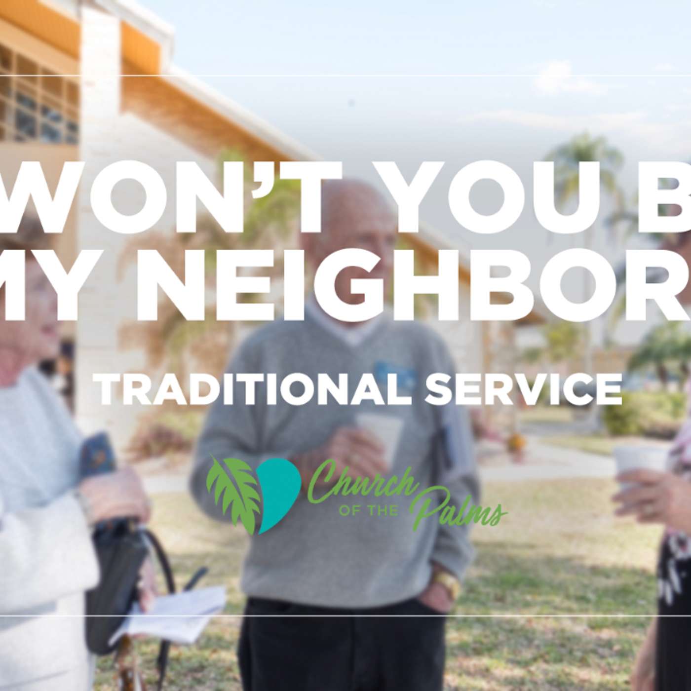 Traditional Service: "Won't You Be My Neighbor?" | Aug. 22, 2021 episode artwork
