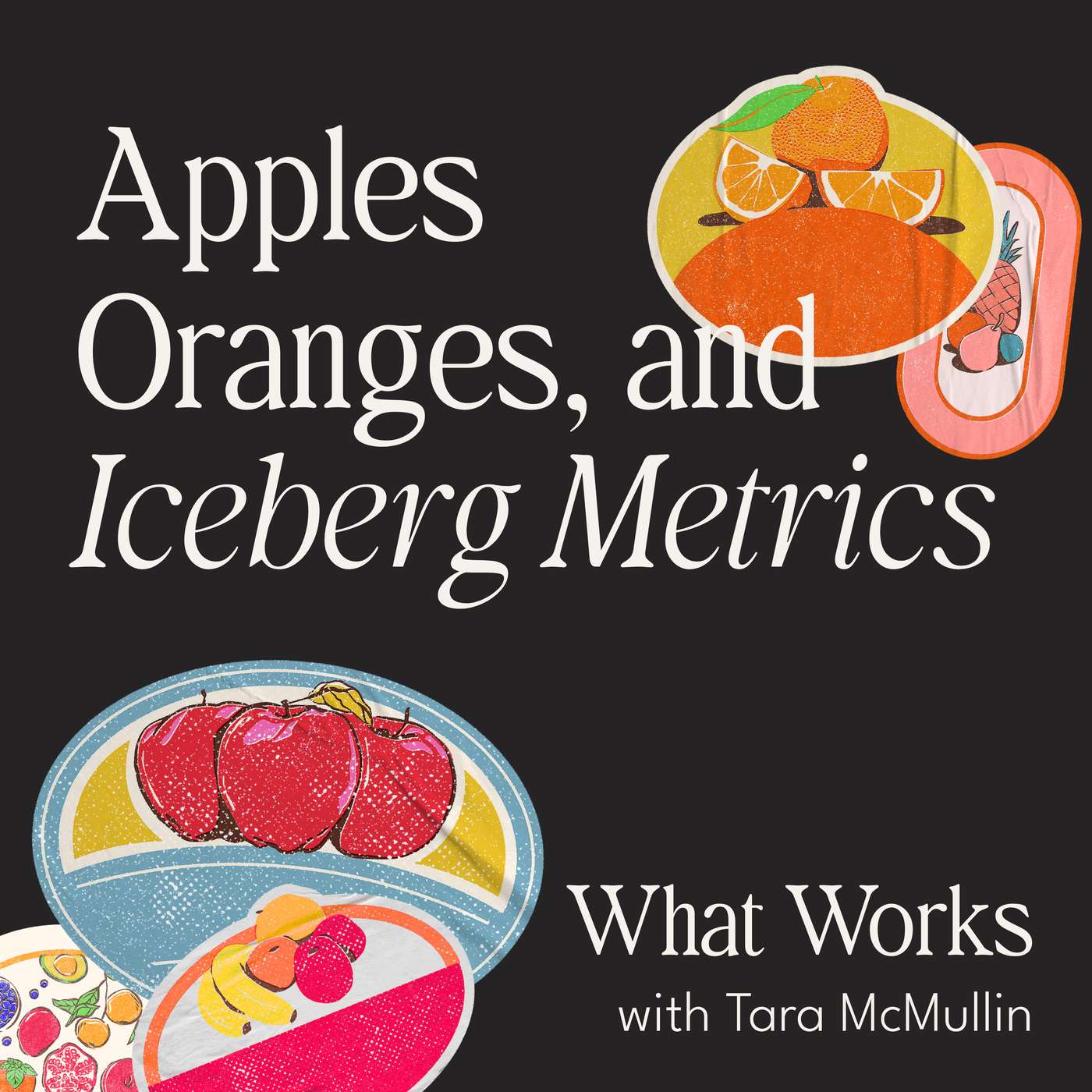 Apples, Oranges, and Iceberg Metrics
