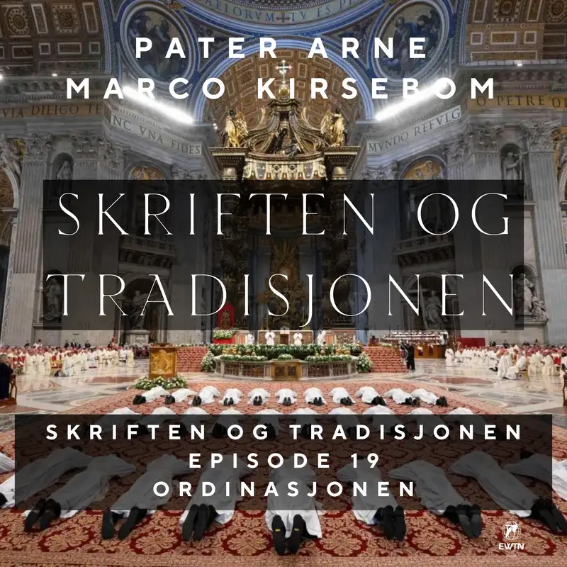 Skriften og Tradisjonen - Episode 19: Ordinasjonen